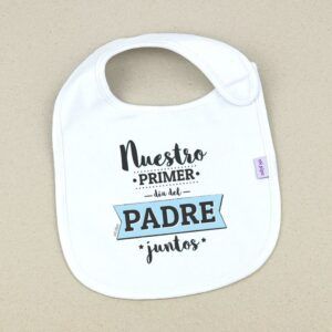 Babero Divertido Nuestro primer día del Padre juntos Insignia Ref: 124